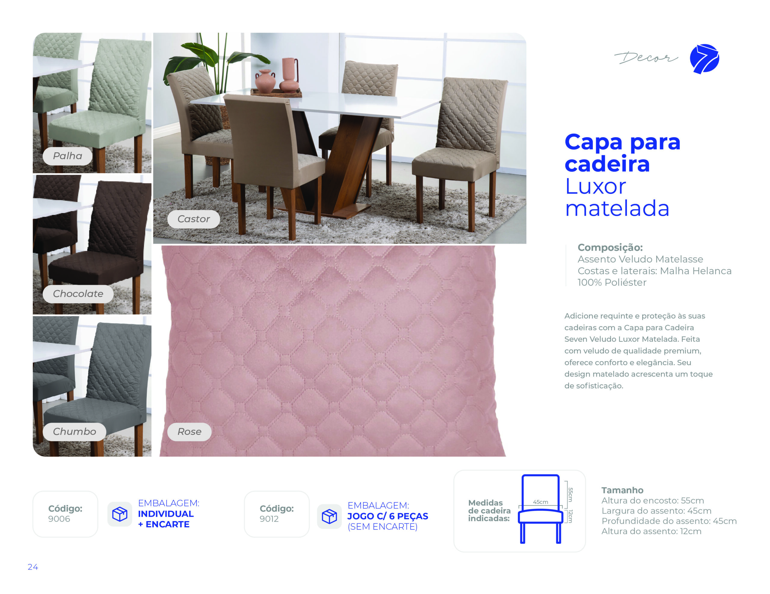 Capa para cadeira Luxor matelada em assento de veludo matelassê e malha helanca Seven Têxtil nas cores Palha, Castor, Chocolate, Chumbo e Rose